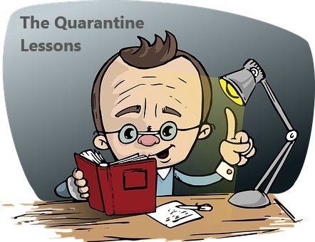 The Quarantine lessons